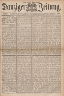 Danziger Zeitung. 1876, № 9857 (28 Juli) - (Morgen=Ausgabe.)