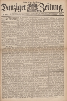 Danziger Zeitung. 1876, № 9862 (31 Juli) - (Abend=Ausgabe.)