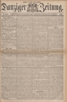 Danziger Zeitung. 1876, № 9874 (7 August) - (Abend=Ausgabe.) + dod.