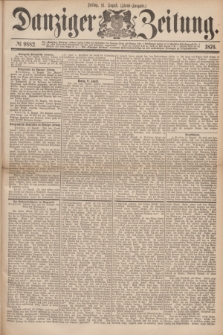 Danziger Zeitung. 1876, № 9882 (11 August) - (Abend=Ausgabe.)
