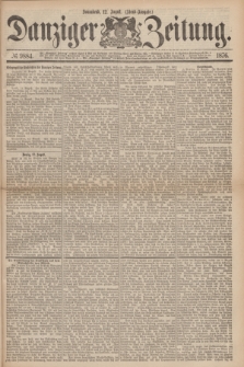 Danziger Zeitung. 1876, № 9884 (12 August) - (Abend=Ausgabe.)