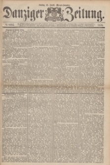 Danziger Zeitung. 1876, № 9885 (13 August) - (Morgen=Ausgabe.)
