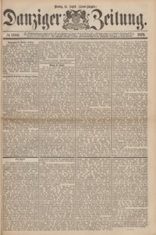 Danziger Zeitung. 1876, № 9886 (14 August) - (Abend=Ausgabe.) + dod.