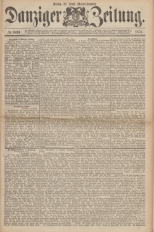Danziger Zeitung. 1876, № 9899 (22 August) - (Morgen=Ausgabe.)