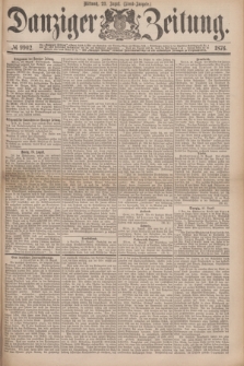 Danziger Zeitung. 1876, № 9902 (23 August) - (Abend=Ausgabe.)