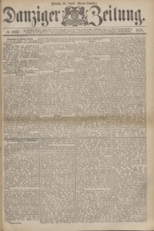 Danziger Zeitung. 1876, № 9913 (30 August) - (Morgen=Ausgabe.)