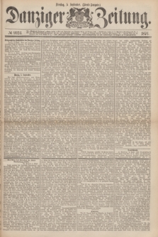 Danziger Zeitung. 1876, № 9924 (5 September) - (Abend=Ausgabe.)