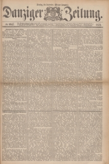 Danziger Zeitung. 1876, № 9947 (19 September) - (Morgen-Ausgabe.)