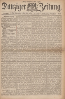 Danziger Zeitung. 1876, № 9958 (25 September) - (Abend=Ausgabe.) + dod.