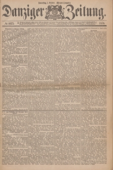 Danziger Zeitung. 1876, № 9975 (5 October) - (Morgen-Ausgabe.)