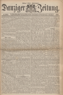 Danziger Zeitung. 1876, № 9982 (9 October) - (Abend=Ausgabe.) + dod.