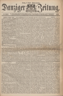 Danziger Zeitung. 1876, № 9983 (10 October) - (Morgen-Ausgabe.)