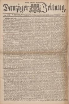 Danziger Zeitung. 1876, № 9985 (11 October) - (Morgen-Ausgabe.)