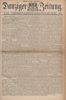 Danziger Zeitung. 1876, № 9986 (11 October) - (Abend=Ausgabe.) + dod.