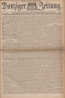Danziger Zeitung. 1876, № 9987 (12 October) - (Morgen-Ausgabe.)