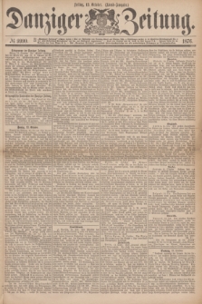 Danziger Zeitung. 1876, № 9990 (13 October) - (Abend=Ausgabe.)