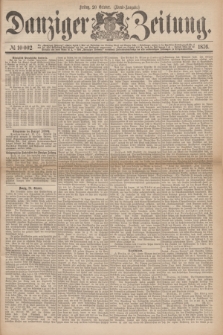 Danziger Zeitung. 1876, № 10002 (20 October) - (Abend=Ausgabe.)