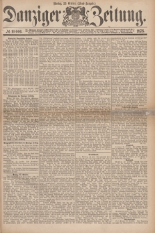 Danziger Zeitung. 1876, № 10006 (23 October) - (Abend=Ausgabe.) + dod.