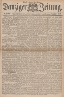 Danziger Zeitung. 1876, № 10022 (1 November) - (Abend=Ausgabe.)