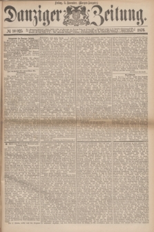 Danziger Zeitung. 1876, № 10025 (3 November) - (Morgen-Ausgabe.)