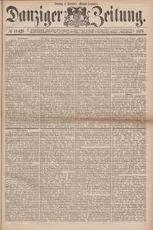 Danziger Zeitung. 1876, № 10029 (5 November) - (Morgen=Ausgabe.)