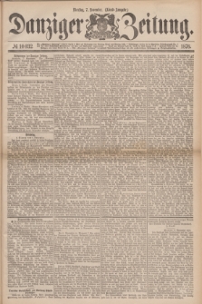 Danziger Zeitung. 1876, № 10032 (7 November) - (Abend=Ausgabe.) + dod.