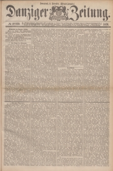 Danziger Zeitung. 1876, № 10039 (11 November) - (Morgen=Ausgabe.)
