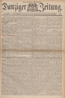 Danziger Zeitung. 1876, № 10041 (12 November) - (Morgen=Ausgabe.)