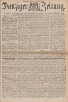 Danziger Zeitung. 1876, № 10045 (15 November) - (Morgen=Ausgabe.)