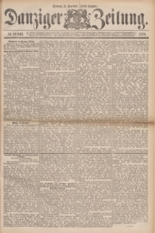 Danziger Zeitung. 1876, № 10046 (15 November) - (Abend=Ausgabe.)