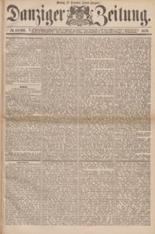 Danziger Zeitung. 1876, № 10066 (27 November) - (Abend=Ausgabe.) + dod.