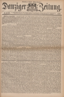 Danziger Zeitung. 1876, № 10075 (2 Dezember) - (Morgen=Ausgabe.)