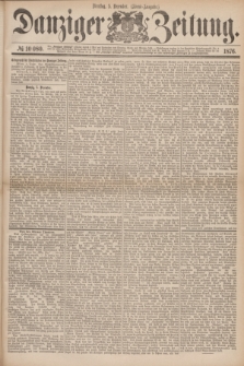 Danziger Zeitung. 1876, № 10080 (5 Dezember) - (Abend=Ausgabe.)