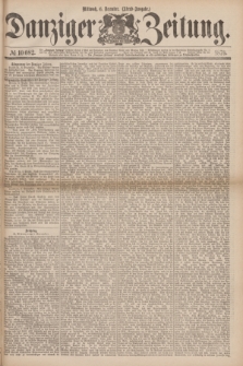 Danziger Zeitung. 1876, № 10082 (6 Dezember) - (Abend=Ausgabe.) + dod.