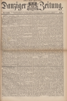 Danziger Zeitung. 1876, № 10085 (8 Dezember) - (Morgen=Ausgabe.)