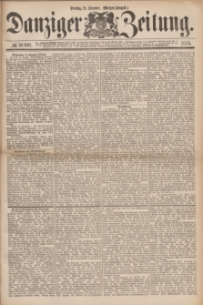 Danziger Zeitung. 1876, № 10091 (12 Dezember) - (Morgen=Ausgabe.)