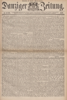 Danziger Zeitung. 1876, № 10099 (16 Dezember) - (Morgen-Ausgabe.)