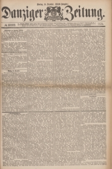Danziger Zeitung. 1876, № 10102 (18 Dezember) - (Abend=Ausgabe.) + dod.