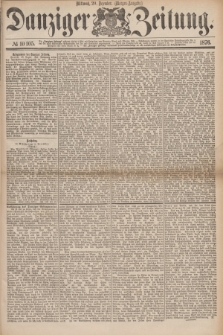 Danziger Zeitung. 1876, № 10105 (20 Dezember) - (Morgen=Ausgabe.)