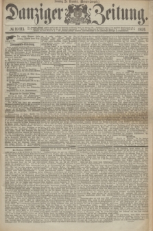 Danziger Zeitung. 1876, № 10113 (24 Dezember) - (Morgen=Ausgabe.)