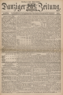 Danziger Zeitung. 1878, № 10769 (24 Januar) - (Morgen=Ausgabe.)