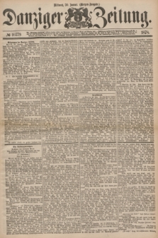 Danziger Zeitung. 1878, № 10779 (30 Januar) - (Morgen=Ausgabe.)