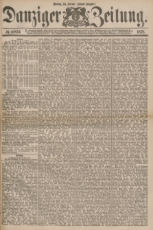 Danziger Zeitung. 1878, № 10824 (25 Februar) - (Abend=Ausgabe.) + dod.