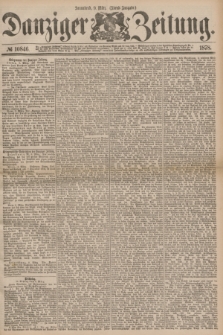 Danziger Zeitung. 1878, № 10846 (9 März) - (Abend=Ausgabe.)