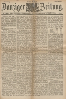Danziger Zeitung. Jg.24, № 12955 (23 August 1881) - Abend=Ausgabe.