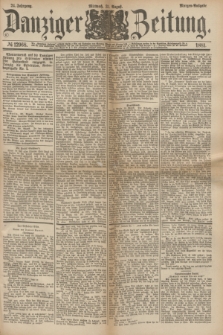 Danziger Zeitung. Jg.24, № 12968 (31 August 1881) - Morgen=Ausgabe.
