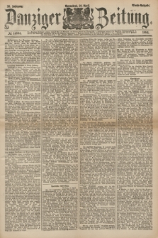 Danziger Zeitung. Jg.26, № 14594 (26 April 1884) - Abend=Ausgabe. + dod.