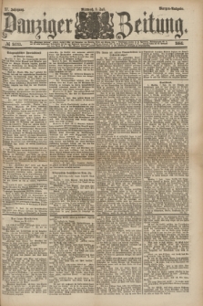 Danziger Zeitung. Jg.27, № 14713 (9 Juli 1884) - Morgen=Ausgabe.