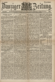 Danziger Zeitung. Jg.27, № 14725 (16 Juli 1884) - Morgen=Ausgabe.