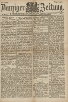 Danziger Zeitung. Jg.27, № 14727 (17 Juli 1884) - Morgen=Ausgabe.